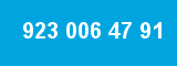 923 006 47 91